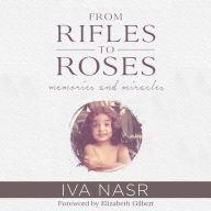 From Rifles to Roses: Memories and Miracles