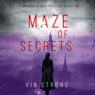 Maze of Secrets (A Brianna Dagger Espionage Thriller-Book 5): Digitally narrated using a synthesized voice