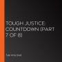 Tough Justice: Countdown (Part 7 of 8)