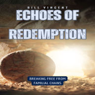 Echoes of Redemption: Breaking Free from Familial Chains