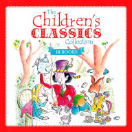 The Children's Classics Collection: 16 of the Best Children's Stories Ever Written