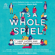 It's A Whole Spiel: Love, Latkes, and Other Jewish Stories