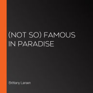 (Not So) Famous in Paradise