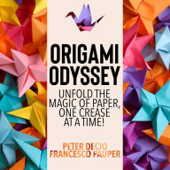 Origami Odyssey: Unfold the Magic of Paper, One Crease at a Time!