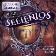 Schattennacht - Seelenlos Serie Band 4 - Romantasy Hörbuch