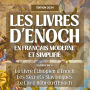 Les Livres d'Énoch en Français Moderne et Simplifié: 3 livres en 1 : Le Livre éthiopien d'Énoch, Les Secrets Slavoniques et Le Livre hébreu d'Énoch