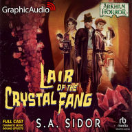 Lair of the Crystal Fang [Dramatized Adaptation]: Arkham Horror