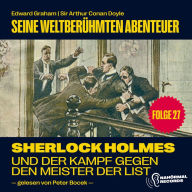 Sherlock Holmes und der Kampf gegen den Meister der List (Seine weltberühmten Abenteuer, Folge 27)