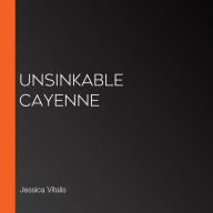 Unsinkable Cayenne (Abridged)