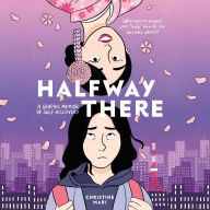 Halfway There: A Graphic Memoir of Self-Discovery