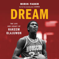 Dream: The Life and Legacy of Hakeem Olajuwon
