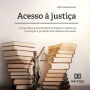 Acesso à justiça: a importância dos Núcleos de Prática Jurídica na promoção e proteção dos Direitos Humanos (Abridged)