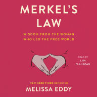 Merkel's Law: Wisdom from the Woman Who Led the Free World