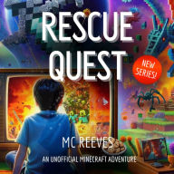 Rescue Quest: Book One: Unofficial Minecraft Adventure Books for Kids 8-12