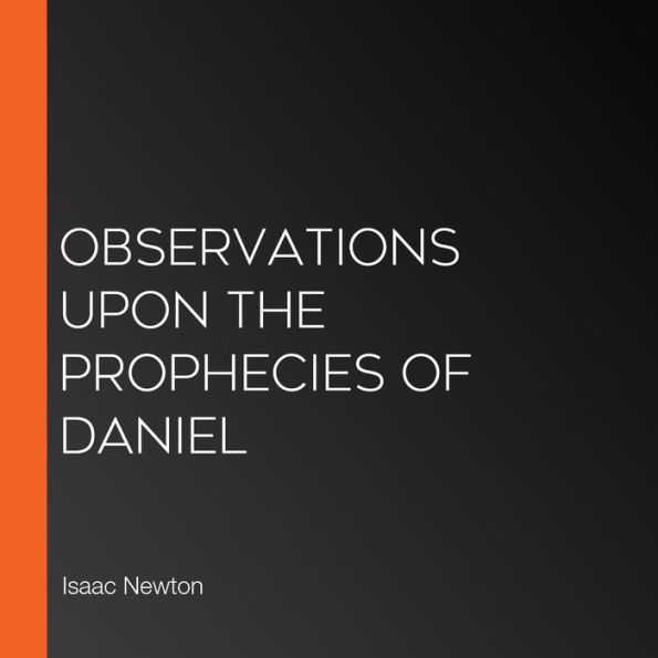 Observations upon the Prophecies of Daniel