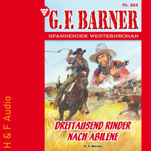 Dreitausend Rinder nach Abilene - G. F. Barner, Band 264 (ungekürzt)