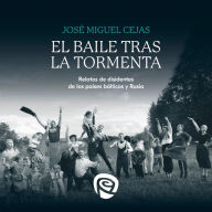 El baile tras la tormenta: Relatos de disidentes de los países bálticos y Rusia