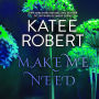 Make Me Need