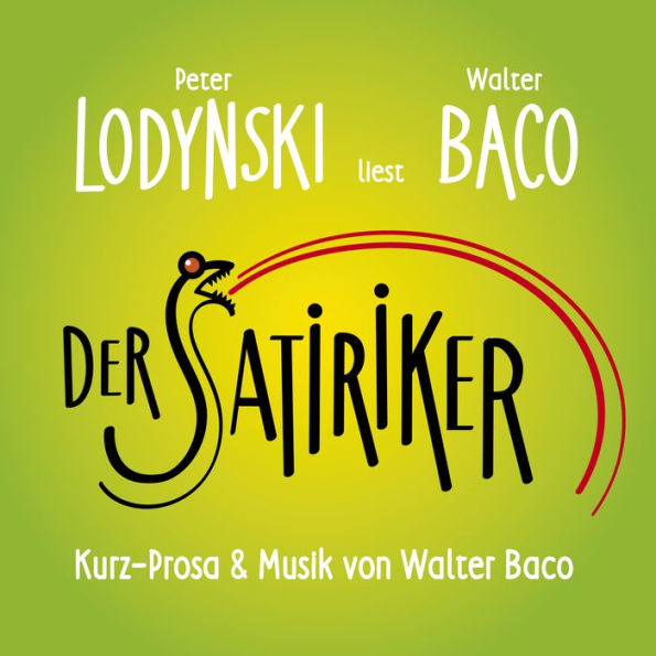 Der Satiriker - Peter Lodynski liest Walter Baco