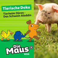 Die Maus, Tierische Doku, Folge 1: Tierheim Düren - Das Schwein Aladdin