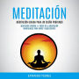 Meditación: Meditación Guiada Para Un Sueño Profundo (Meditation Español: El Poder De La Meditación Mindfulness Para Niños y Adolescentes)