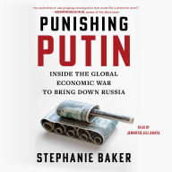 Punishing Putin: Inside the Economic War to Turn Back Russia and Rebuild Ukraine