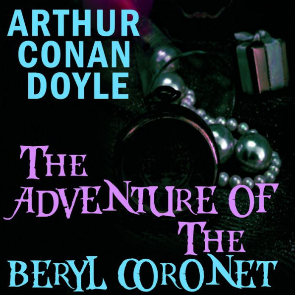 The Adventure of the Beryl Coronet