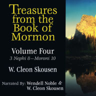 Treasures from the Book of Mormon - Vol 4: Third Nephi 8 - Moroni 10 (Abridged)