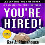 You're Hired! Leveraging Your Network: Job Search Strategies That Work