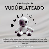 Manual completo de Vudú Plateado: Crea tu propio muñeco vudú para rituales