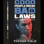 Good People Break Bad Laws: Civil Disobedience in the Modern Age