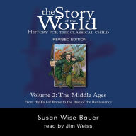 The Story of the World, Vol. 2 Audiobook: History for the Classical Child: The Middle Ages