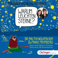 BiBiBiber hat da mal 'ne Frage. Warum leuchten Sterne?: Dr. Mai Thi Nguyen-Kim & Marie Meimberg wissen, warum Teilchen im Universum tanzen und wir alle Sternenstaub sind (Abridged)