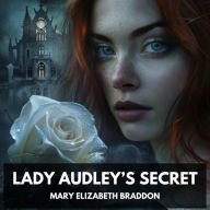 Lady Audley's Secret (Unabridged)