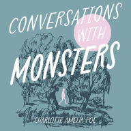 Conversations with Monsters: On Mortality, Creativity, And Neurodivergent Survival