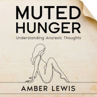 Muted Hunger: Understanding Anorexic Thoughts