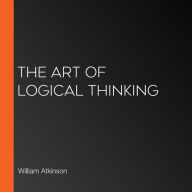 The Art of Logical Thinking