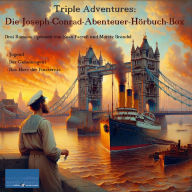Triple Adventures: Die Joseph-Conrad-Abenteuer-Hörbuch-Box: Jugend - Der Geheimagent - Das Herz der Finsternis