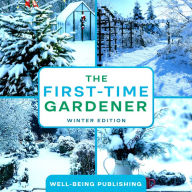 The First-Time Gardener: Winter Edition