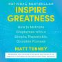 Inspire Greatness: How to Motivate Employees with a Simple, Repeatable, Scalable Process