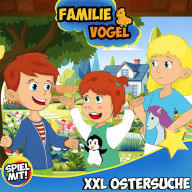 Xxl Ostereiersuche!: Familie Vogel