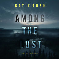 Among the Lost (A Cara Ward FBI Suspense Thriller-Book 5): Digitally narrated using a synthesized voice