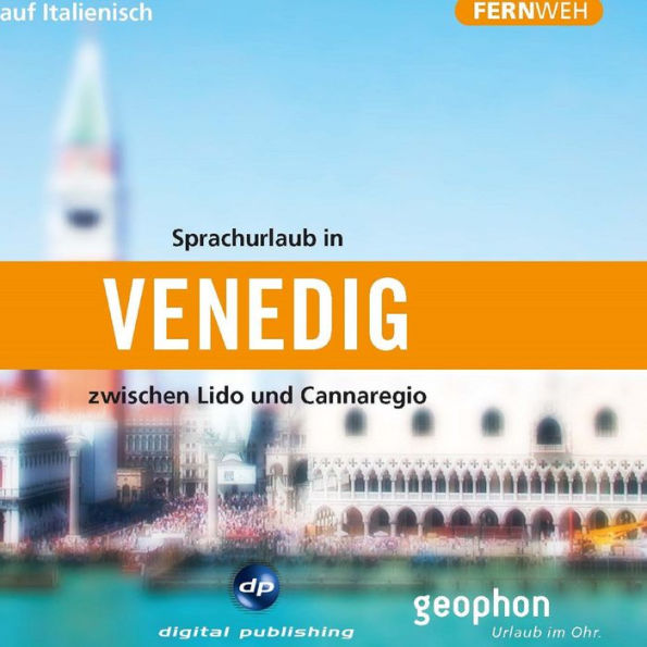 Venedig. Hörbuch auf Italienisch: Zwischen Lido und Cannaregio