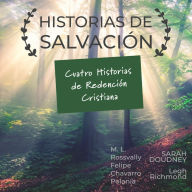 Historias de Salvación: Cuatro Historias de Redención Cristiana