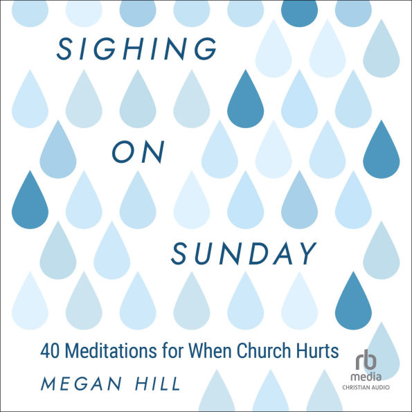 Sighing on Sunday: 40 Meditations for When Church Hurts