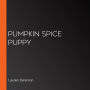 Pumpkin Spice Puppy