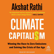 Climate Capitalism: Winning the Race to Zero Emissions and Solving the Crisis of Our Age