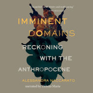 Imminent Domains: Reckoning with the Anthropocene