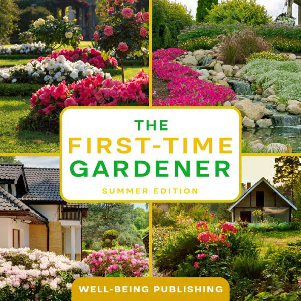 The First-Time Gardener: Summer Edition