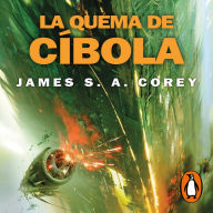 La quema de Cíbola (The Expanse 4)